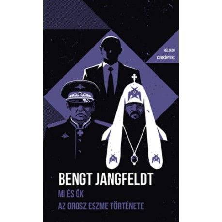 Bengt Jangfeldt: Mi és ők - Az orosz eszme töténete - Helikon Zsebkönyvek 136.