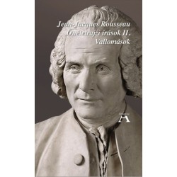 Jean-Jacques Rousseau: Önéletrajzi írások II. - Vallomások