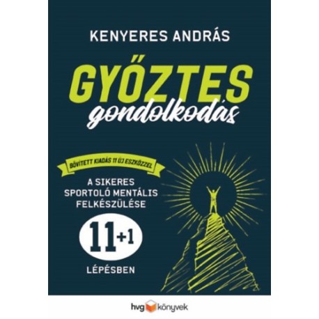 Kenyeres András: Győztes gondolkodás - Bővített kiadás - A sikeres sportoló mentális felkészülése 11+1 lépésben