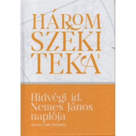 Balogh Judit: Hidvégi id. Nemes János naplója az 1651-1686. évekből