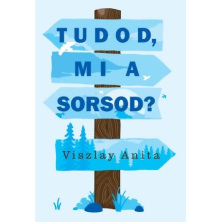 Viszlay Anita: Tudod, mi a sorsod?