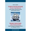 Jack London: Tarts nyugatnak és más történetek - Angol-magyar kétnyelvű kiadás nyelvtanulók számára