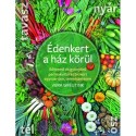 Vera Greutink: Édenkert a ház körül - Bőtermő és gyönyörű permakultúrás biokert egyszerűen, természetesen