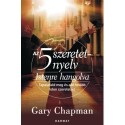 Gary Chapman: Az 5 szeretetnyelv - Istenre hangolva - Tapasztald meg és add tovább Isten szeretetét!