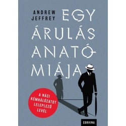 Andrew Jeffrey: Egy árulás anatómiája - A levél, amely leleplezte a náci kémhálózatot