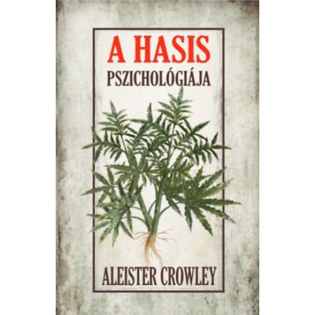 Aleister Crowley: A hasis pszichológiája