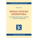 Kiss Gábor: Kihalt szavak kisszótára - Nyelvünkből eltűnt 7650 szó, szójelentés és szókapcsolat magyarázata