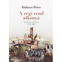 Hahner Péter: A régi rend alkonya - Egyetemes történet 1648-1815
