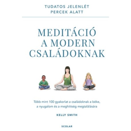 Kelly Smith: Meditáció a modern családoknak