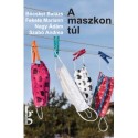 Szabó Andrea, Böcskei Balázs, Fekete Mariann, Nagy Ádám: A maszkon túl