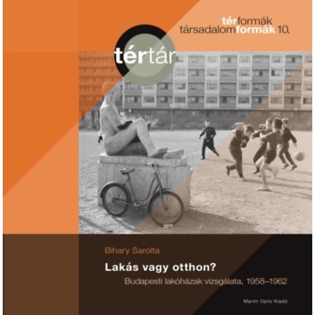 Lakás vagy otthon? - Budapesti lakóházak vizsgálata, 1958-1962