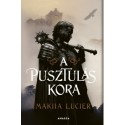 Makiia Lucier: A pusztulás kora