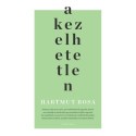 Hartmut Rosa: A kezelhetetlen