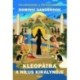 Dominic Sandbrook: Kleopátra, a Nílus királynője