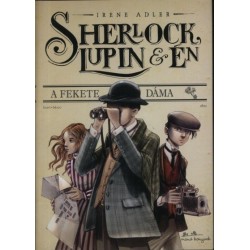 Irene Adler: Sherlock, Lupin és én 1. - A fekete dáma