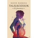 Bauer Barbara: Találkozások - A jövevény