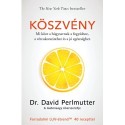 David Perlmutter: Köszvény - Mi köze a húgysavnak a fogyáshoz, a vércukorszinthez és a jó egészséghez