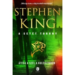 Stephen King: Átfúj a szél a kulcslyukon - A Setét Torony 4,5. kötet