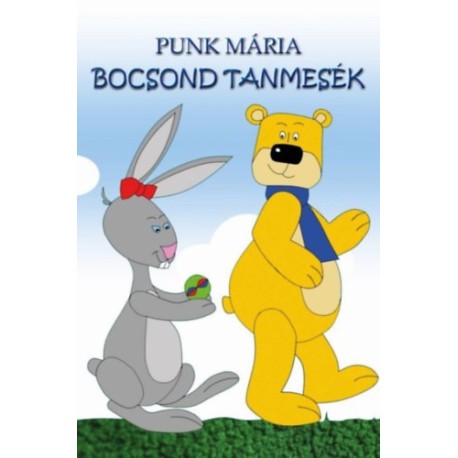 Punk Mária: Bocsond tanmesék