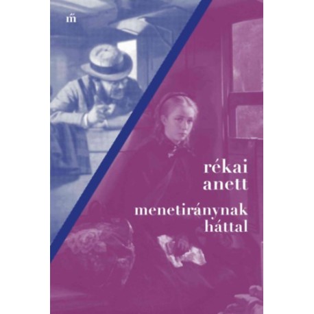 Rékai Anett: Menetiránynak háttal