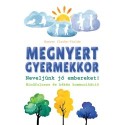 Hunter Clarke-Fields: Megnyert gyermekkor - Neveljünk jó embereket! Mindfulness és békés kommunikáció