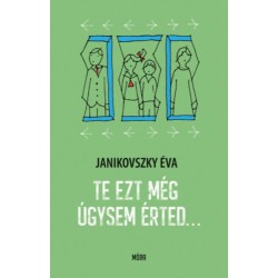 Janikovszky Éva: Te ezt még úgysem érted...