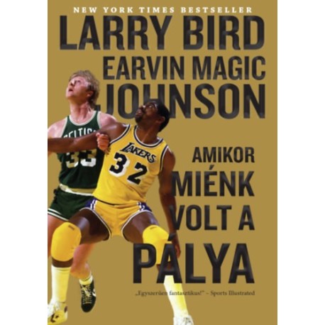 Larry Bird, Earvin "Magic" Johnson: Amikor miénk volt a pálya