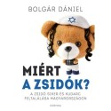 Bolgár Dániel: Miért a zsidók?