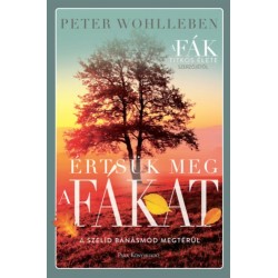 Peter Wohlleben: Értsük meg a fákat