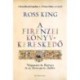 Ross King: A firenzei könyvkereskedő - Vespasiano da Bisticci és az Arno-parti Athén