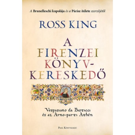 Ross King: A firenzei könyvkereskedő - Vespasiano da Bisticci és az Arno-parti Athén