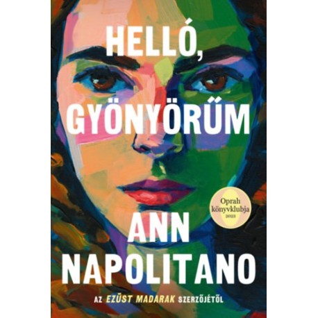 Ann Napolitano: Hello, gyönyörűm