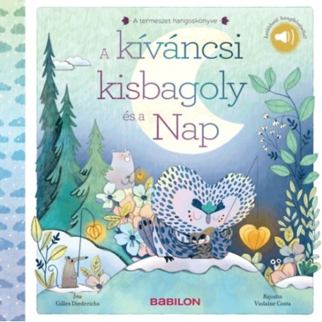 Gilles Diederichs: A természet hangoskönyve - A kíváncsi kisbagoly és a Nap