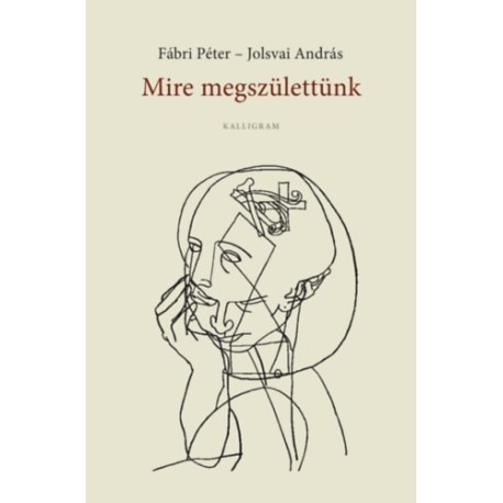 Fábri Péter, Jolsvai András: Mire megszülettünk