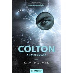 K. M. Holmes: Colton - A hatalom ára