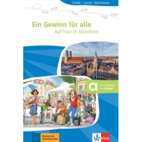 Angelika Allmann: Ein Gewinn für alle - Auf Tour in München - München A2 - Német nyelvű olvasmány + online anyagok
