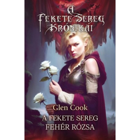 Glen Cook: Fehér rózsa