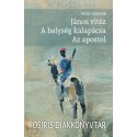 Petőfi Sándor: János vitéz - A helység kalapácsa - Az apostol