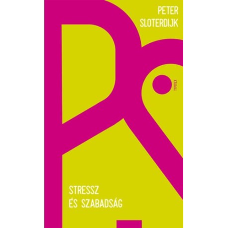 Peter Sloterdijk: Stressz és szabadság