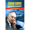 Edgar Cayce: Edgar Cayce ezoterikus világképe - Egy látnok előadásai