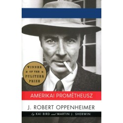 Kai Bird, Martin J. Sherwin: Amerikai Prométheusz