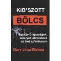 Gary John Bishop: Kib*szott bölcs - Egyszerű igazságok, amelyek átvezetnek az élet sz*rviharain