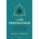 Amanda Charles: Látó pszichológus - Gyógyítsd meg a múltat, találj békét a jelenben és alakítsd át a jövőt!