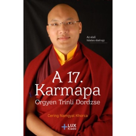 Cerin Namgyal Khorca: A 17. Karmapa - Orgyen Trinli Dordzse