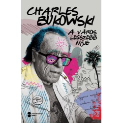 Charles Bukowski: A város legszebb nője