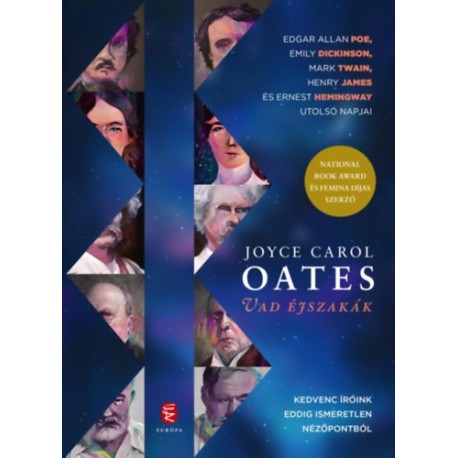 Joyce Carol Oates: Vad éjszakák - Edgar Allan Poe, Emily Dickinson, Mark Twain, Henry James és Ernest Hemingway utolsó napjai