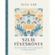 Zuza Zak: Szláv füveskönyv - Népi gyógymódok, növényi orvosságok és mágikus receptek