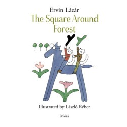Lázár Ervin: The Square Around Forest