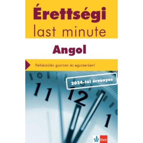 Pojják Klára: Érettségi Last minute - Angol - Felkészülés gyorsan és egyszerűen!