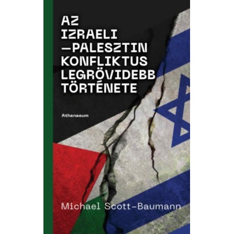 Michael Scott-Baumann: Az izraeli-palesztin konfliktus legrövidebb története